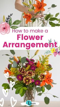 an arrangement of flowers in a vase with the words how to make a flower arrangement