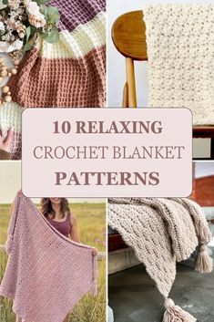 crochet blanket patterns with text overlay reading 10 relaxing crochet blanket patterns