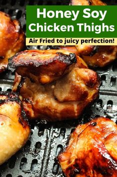 honey soy chicken thighs on the grill with text overlay that reads, honey soy chicken thighs air fried to juicy perfection