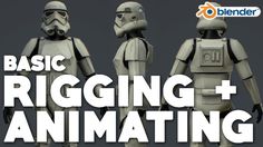 three star wars action figures with the words basic rigging and animation