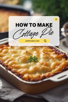 a casserole dish with the title how to make cottage pie