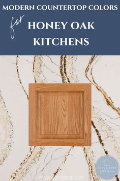 an image of kitchen countertops with the words modern countertop colors for honey oak kitchens