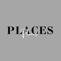 the words places are written in black on a gray background