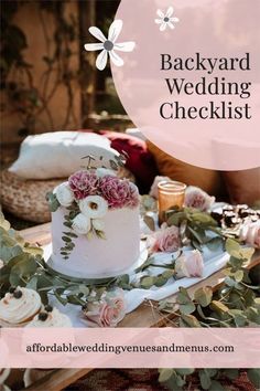 a wedding cake with flowers and greenery sitting on a table next to the words backyard wedding checklist