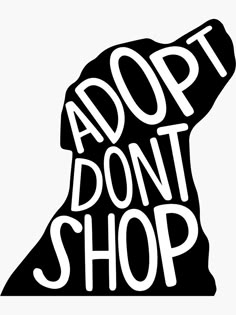 the words adopt don't shop are shown in black and white