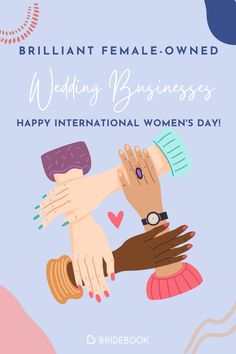 two women's hands holding each other with the words brilliant female - owned wedding business happy international women's day