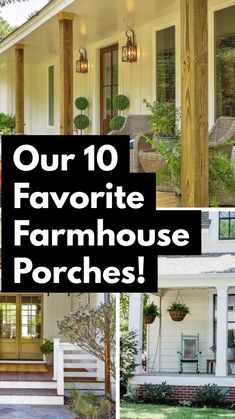 the front porch is covered in plants and potted trees, with text overlay that reads our 10 favorite farmhousee porches