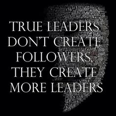 two images with the words true leaders don't create followers they create more leaders