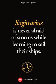 a black background with an orange and yellow quote saying sagittamus is never afraid of storms while learning to sail their ships