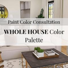 a living room filled with furniture and a painting on the wall above it that says paint color consultation whole house color palette