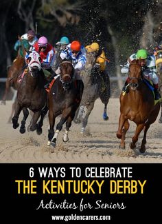 jockeys racing horses in the sand with text that reads 6 ways to celebrate the kentucky derby activities for seniors