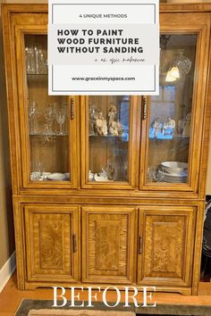 a wooden china cabinet with glass doors and the words how to paint wood furniture without painting