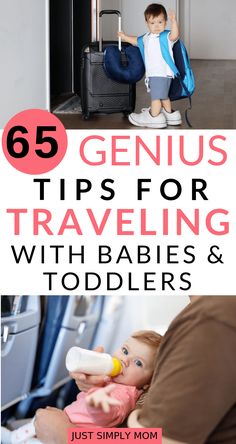 a man holding a baby in his arms with the words genius tips for traveling with babies and toddlers