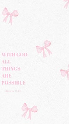 pink bows and the words with god all things are possible