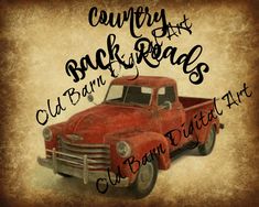 an old red truck with the words country back roads written in cursive writing