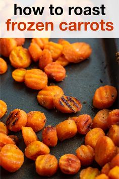 roasted frozen carrots with text overlay that reads how to roast frozen carrots