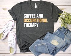 Coffee and occupational therapy shirt - Unisex T Shirt, Women Racerback Tank, Long Sleeve T-Shirt Tees Tshirt Sweatshirt Sweater Hoodie Gift For Men Women Boys Girls Well, let's say goodbye to all this boring apparel... The GodBlessThisDesign team creates custom clothes with great designs to suit all tastes. Our unique and blessed designs are a blast fit for every occasion and always a perfect fit... We combine our beautiful designs with high quality apparel like no one has ever done before. There's nothing worse than being charmed by a nice design and then finding that the apparel with that design looks like an old cheap and mediocre quality apparel. All right, then ... we got you covered. You are absolutely going to love our dynamic duo of comfortable AND cute apparel. A B O U T - T H I Hair Stylist Shirts, Slp Shirts, Speech Therapy Shirts, Heat Press Designs, Doctor Gift, Sarcastic Shirts, Nursing Shirts, Funny Tees, Shirts With Sayings