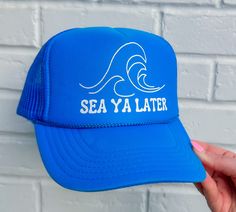 customizable sea ya later trucker hat, several colors. Cheap Blue Trucker Hat For Baseball Season, Cheap Blue Trucker Hat With Embroidered Logo, Custom Trucker Hats, Funny Hats, Hat Custom, Beach Gifts, Bride Gift, Wife Gift, Bride Gifts