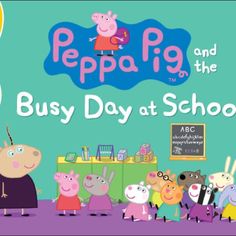 peppa pig and the busy day at school is featured in this animated poster for peppa pig and the busy day at school