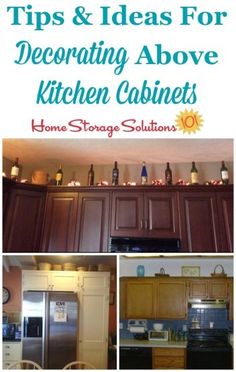 kitchen cabinets with the words tips & ideas for decorating above them and below it