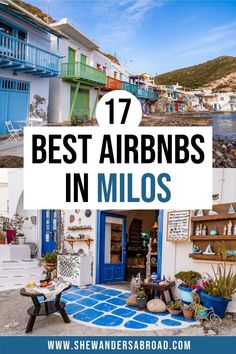 the best airbnbs in milos with text overlay that reads 17 best airbnbs in milos