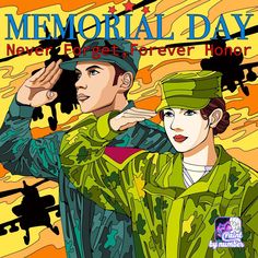 a poster for memorial day featuring two soldiers saluting to each other and the words never forget forever