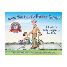 the book have you filled a bucket today? by carol mccous and david manning