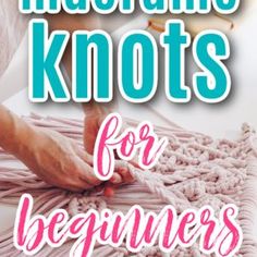 a woman is crocheting on a blanket with the words, how to make knitted knotts for beginners