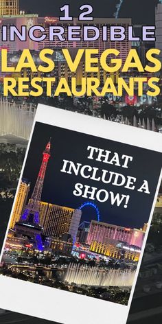 las vegas restaurants that include a show with the words, 12 incredible las vegas las vegas restaurants that include a show