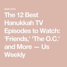 the 12 best hanukkah tv episodes to watch friends, the o c and more - us weekly