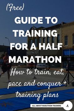 a woman running on the street with text overlay that reads free guide to training for a half marathon how to train, eat, pace and conquer