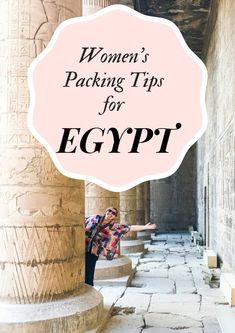 a woman standing in an ancient building with the words women's packing tips for egypt