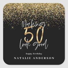 the black and gold 50th birthday card is shown with glitter on it, which reads making 50 look good