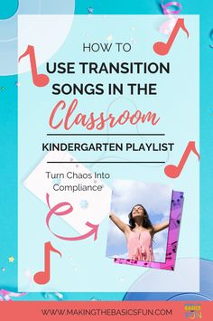 a poster with the text how to use transition songs in the classroom, kindergarten playlist