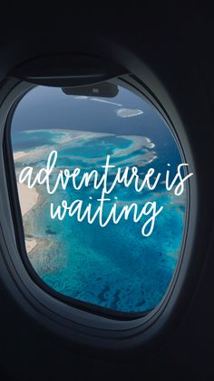 an airplane window with the words adventure is waiting