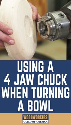 a person using a machine to cut wood with the words, using a 4 jaw chuck when turning a bowl