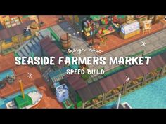 the seaside farmers market speed build is shown in this screenshot from above, with text overlaying it