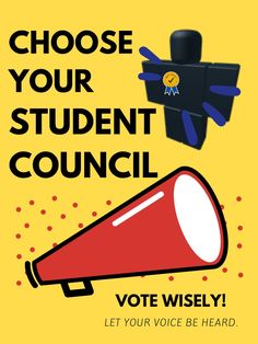 a poster with the words, choose your student council and an image of a megaphone