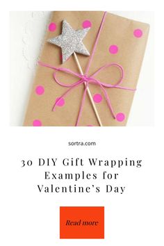 a present wrapped in brown paper with pink polka dots and a silver star on top that says 30 diy gift wrapping examples for valentine's day