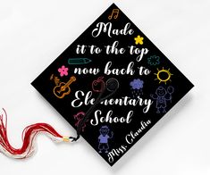 Made It To The Top Now Back To Elementary School, Teacher Graduation Cap Topper, Grad gift, Motivational Quote  About this Listing:  - This listing is for a unique graduation cap design which is 9.5 x 9.5. Easily adhered to a standard sized graduation hat. We can customize if requested but please send a message first.  -This is the perfect graduation item or gift!   HOW IT WORKS  - As soon as the payment is processed Etsy will notify us and we will ship it out within 3 - 4 business days.  TERMS Teacher Graduation Cap, Teacher Graduation, Graduating Teacher, Cap Decoration, Graduation Cap Toppers, Graduation Cap Designs