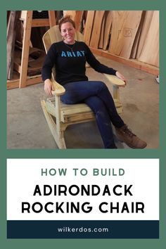 a woman sitting in a chair with the words how to build adirondack rocking chair