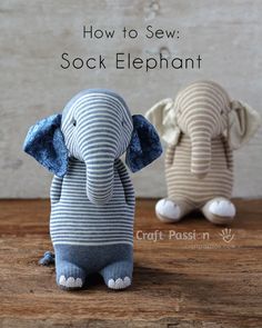 two stuffed elephants sitting next to each other on top of a wooden table with text overlay that says how to sew sock elephant