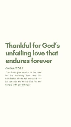 a white background with the words, thank for god's unfailing love that end