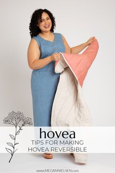 a woman holding a towel with the words hovea tips for making hovea reversible