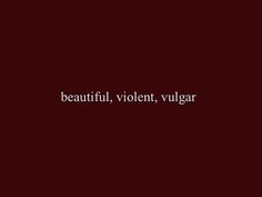 a black and white photo with the words beautiful, violent, vulcanar on it