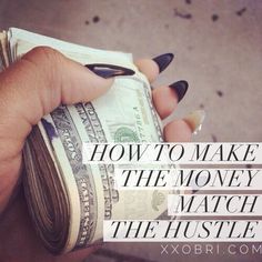 a person holding money with the words how to make the money match the hustle