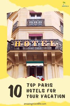 the top paris hotels for your vacation are on this postcard with an image of a hotel