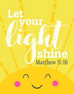 a yellow poster with the words let your light shine and a smiley face on it