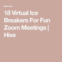 18 Virtual Ice Breakers For Fun Zoom Meetings | Hive Zoom Meeting Games For Work, Fun Work Ice Breaker Games, Virtual Meeting Games For Work, Virtual Icebreaker Activities, Zoom Icebreaker Games For Adults, Ice Breaker For Work Meeting