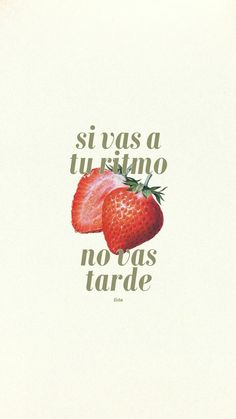 two strawberries are on top of each other with the words, sit as a tuskno noos tarde